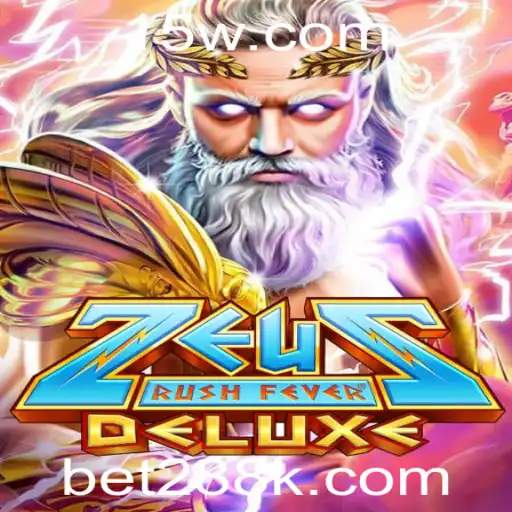 bet288 | Explorando o Mundo de ZeusRushFeverDeluxe: A Nova Sensação de Jogos com bet288